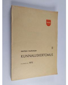 käytetty kirja Imatran kaupungin kunnalliskertomus vuodelta 1972 2