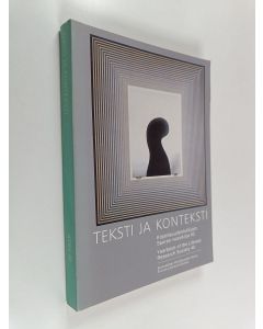 Tekijän Jaana Anttila  käytetty kirja Teksti ja konteksti