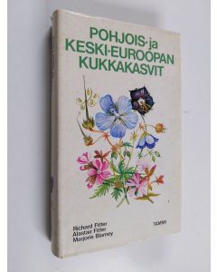 Kirjailijan Richard Fitter käytetty kirja Pohjois- ja Keski-Euroopan kukkakasvit