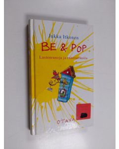 Kirjailijan Jukka Itkonen käytetty kirja Be & Pop : lastenrunoja ja runotarinoita