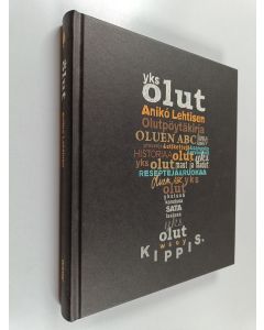 Kirjailijan Aniko Lehtinen käytetty kirja Yks olut : Aniko Lehtisen olutpöytäkirja : oluen ABC