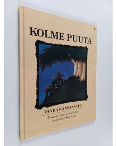 Kirjailijan Angela Elwell Hunt käytetty kirja Kolme puuta : vanha kansansatu