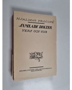 Kirjailijan Hjalmar Procope käytetty kirja Samlade dikter 3 : Vers och visa