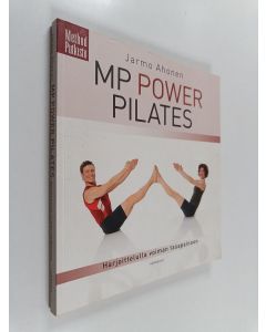 Kirjailijan Jarmo. Ahonen käytetty kirja MP Power Pilates : harjoittelemalla voiman tasapainoon