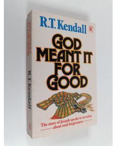 Kirjailijan R. T. Kendall käytetty kirja God Meant it for Good