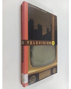 Kirjailijan Alexander B. Magoun käytetty kirja Television : the life story of a technology