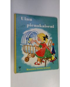 käytetty kirja Uinu pienokaiseni : Kauniita lasten lauluja