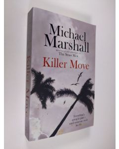 Kirjailijan Michael Marshall & Michael Marshall Smith käytetty kirja Killer Move