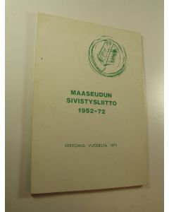 Tekijän Paavo Tuomari  käytetty kirja Maaseudun sivistysliitto 1952-72 : Kertomus vuodelta 1971
