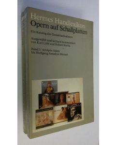 Kirjailijan Karl Löbl käytetty kirja Opern auf Schallplatten 1-2 : Adolphe Adam bis Wolfgang Amadeus Mozart ; Modest Mussorgsky bis Bernd Alois Zimmermann