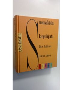 Kirjailijan Lasse Koskela käytetty kirja Suomalaisia kirjailijoita Jöns Buddesta Hannu Ahoon (ERINOMAINEN)