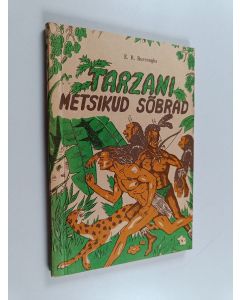 Kirjailijan Edgar Rice Burroughs käytetty kirja Tarzani metsikud sõbrad