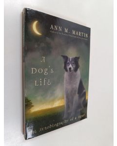 Kirjailijan Ann M. Martin käytetty kirja A Dog's Life - The Autobiography of a Stray