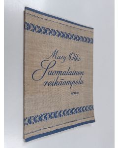 Kirjailijan Mary Ollonqvist käytetty kirja Suomalainen reikäompelu