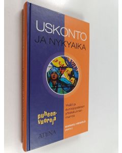 Kirjailijan Markku Heikkilä käytetty kirja Uskonto ja nykyaika : yksilö ja eurooppalaisen yhteiskunnan murros