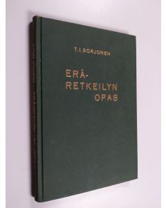 Kirjailijan T. I. Sorjonen käytetty kirja Eräretkeilyn opas
