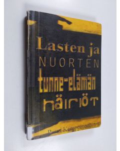 Kirjailijan Pertti Kemppinen käytetty kirja Lasten ja nuorten tunne-elämän häiriöt