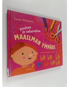 Kirjailijan Leena Hietamies käytetty kirja Maailman ympäri : puuhaa ja askartelua