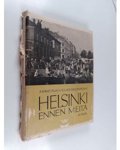 Kirjailijan Asmo Alho & Uljas Rauanheimo käytetty kirja Helsinki ennen meitä