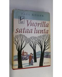 Kirjailijan Paul Keller käytetty kirja Vuorilla sataa lunta