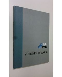 käytetty kirja Yhteinen urakka : RTK 75 v