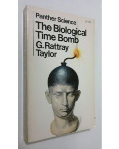 Kirjailijan G. Rattray Taylor käytetty kirja The biological time bomb