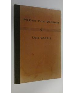 Kirjailijan Luis Garcia käytetty kirja Poems for dinner