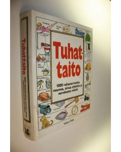 Tekijän Hannele Hietala-Spaskos  käytetty kirja Tuhattaito : 1000 rahanarvoista neuvoa, oivaa ohjetta ja nerokasta niksiä