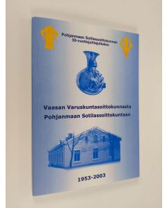 käytetty kirja Vaasan varuskuntasoittokunnasta Pohjanmaan sotilassoittokuntaan 1953-2003