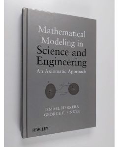 Kirjailijan George F. Pinder & Ismael Herrera käytetty kirja Mathematical Modeling in Science and Engineering - An Axiomatic Approach (ERINOMAINEN)