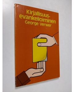 Kirjailijan George Verwer käytetty kirja Kirjallisuusevankelioiminen