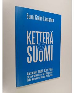 Tekijän Sanni Grahn-Laasonen  käytetty kirja Ketterä Suomi