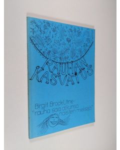 Kirjailijan Birgit Brock-Utne käytetty kirja Rauhankasvatus : "rauha saa alkunsa naisten mielissä"