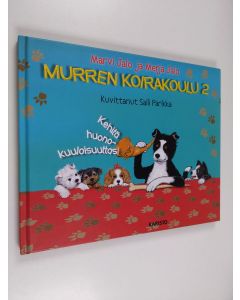 Kirjailijan Marvi Jalo käytetty kirja Murren koirakoulu, 2 - Kehitä huonokuuloisuuttasi