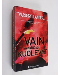 Kirjailijan Varg Gyllander käytetty kirja Vain merkittävät kuolevat