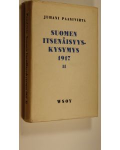 Kirjailijan Juhani Paasivirta käytetty kirja Suomen itsenäisyyskysymys 1917 2, Eduskunnan hajoituksesta itsenäisyysjulistukseen