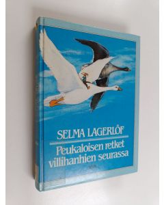 Kirjailijan Selma Lagerlöf käytetty kirja Peukaloisen retket villihanhien seurassa