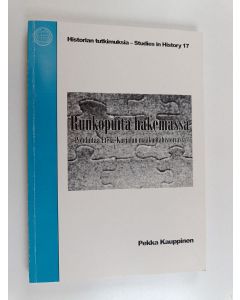 Kirjailijan Pekka Kauppinen käytetty kirja Runkopuita hakemassa : pohdintaa Etelä-Karjalan maakuntahistoriasta