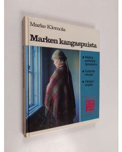 Kirjailijan Marke Klemola käytetty kirja Marken kangaspuista