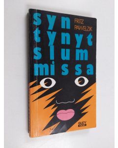 Kirjailijan Fritz Pawelzik käytetty kirja Syntynyt slummissa