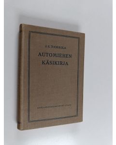 Kirjailijan J. E. Tuokkola käytetty kirja Automiehen käsikirja