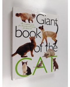 käytetty kirja Giant book of the cat : the complete guide for choosing and caring for your cat