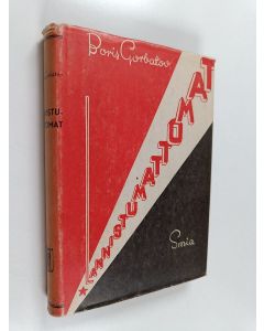 Kirjailijan Boris Gorbatov käytetty kirja Lannistumattomat