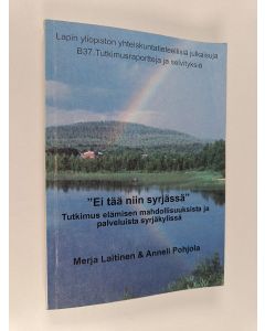 Kirjailijan Merja Laitinen käytetty kirja "Ei tää niin syrjässä" : tutkimus elämisen mahdollisuuksista ja palveluista syrjäkylissä