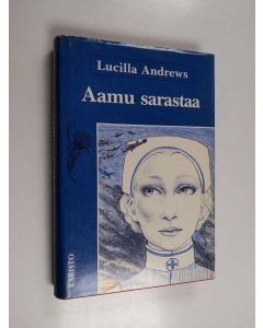 Kirjailijan Lucilla Andrews käytetty kirja Aamu sarastaa