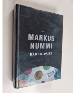 Kirjailijan Markus Nummi käytetty kirja Karkkipäivä