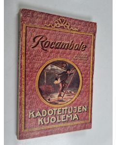 Kirjailijan Pierre Alexis de Ponson de Terrail käytetty kirja Rocambole 9 : Kadotettujen kuolema