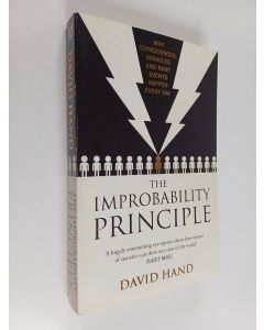 Kirjailijan David Hand käytetty kirja The Improbability Principle - Why Coincidences, Miracles and Rare Events Happen All the Time