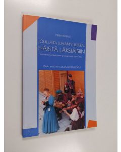 Kirjailijan Merja Isotalo käytetty kirja Joulusta juhannukseen, häistä läksiäisiin : suomalaisen juhlaperinteen ja kansanhuvien opinto-opas