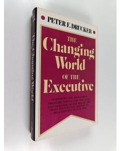 Kirjailijan&#x20;Peter&#x20;F.&#x20;Drucker&#x20;k&#xE4;ytetty&#x20;kirja&#x20;The&#x20;changing&#x20;world&#x20;of&#x20;the&#x20;executive